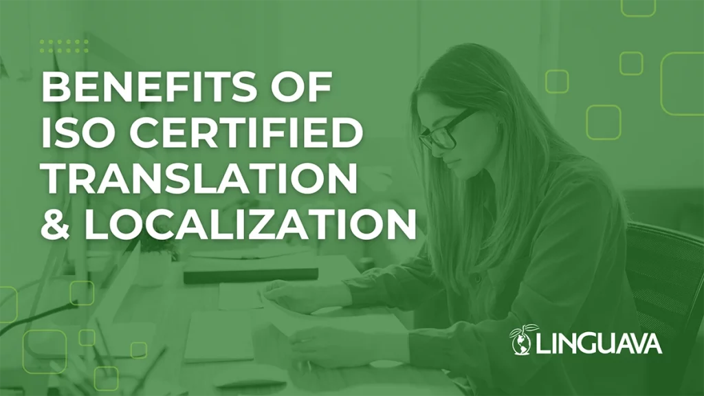 text of benefits of iso certified translation and localization on green overlay of woman at desk