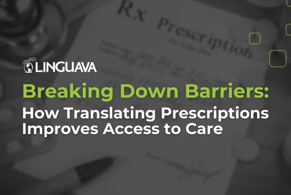 text of Breaking Down Barriers: How Translating Prescriptions Improves Access to Care over background image of written prescription
