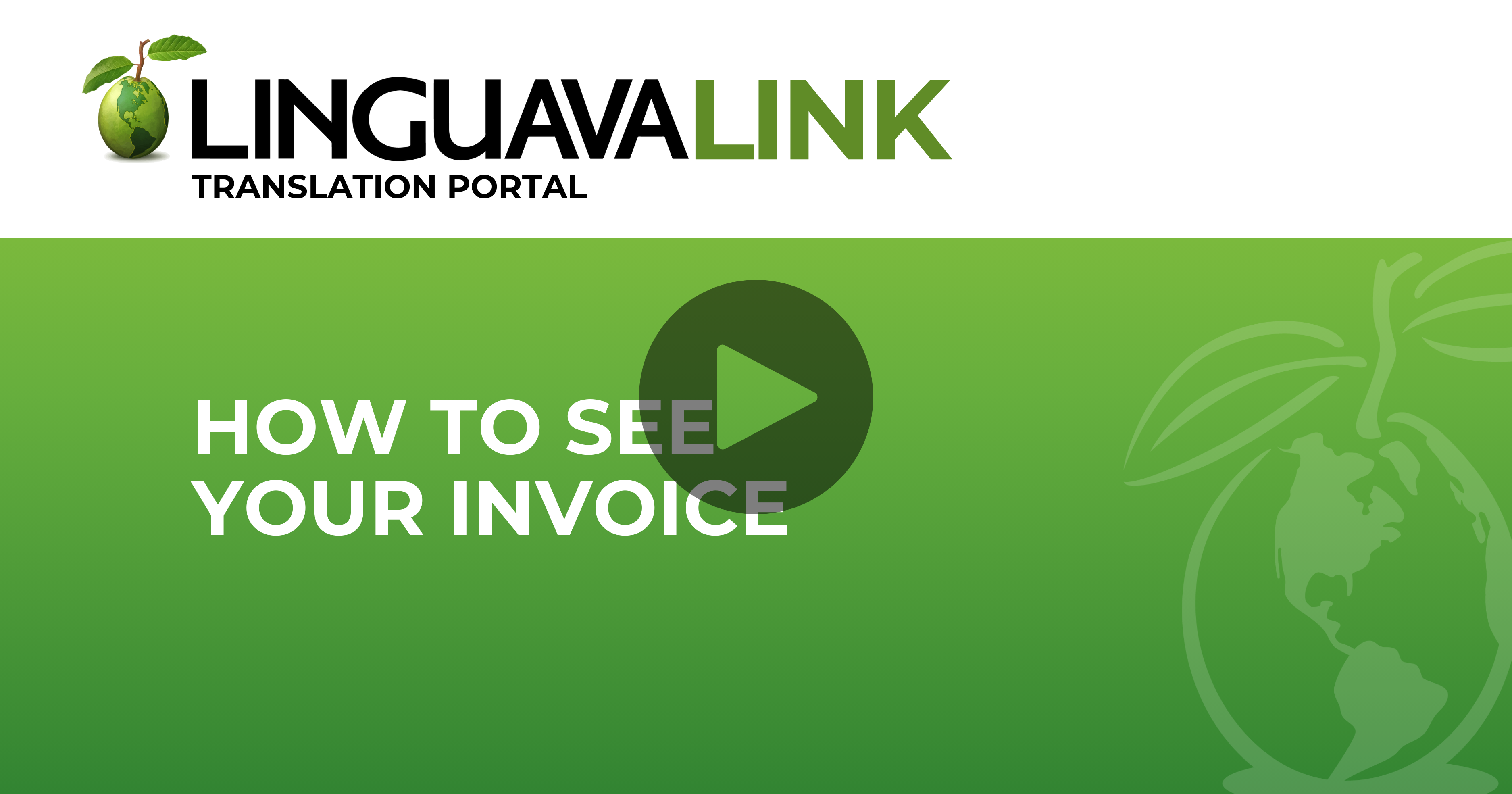 video play button over how to see your invoice text on green background with the linguavalink logo and translation portal text underneath