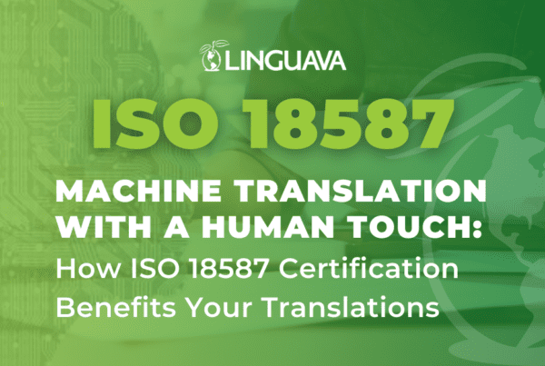 text of ISO 18587 Machine Translation with a Human Touch: How ISO 18587 Certification Benefits Your Translations on top of green overlay on linguava logo and image of circuit board