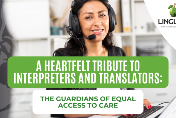 text of A Heartfelt Tribute to Interpreters and Translators: The Guardians of Equal Access to Care, over background of dark haired woman with headset, Linguava logo in corner