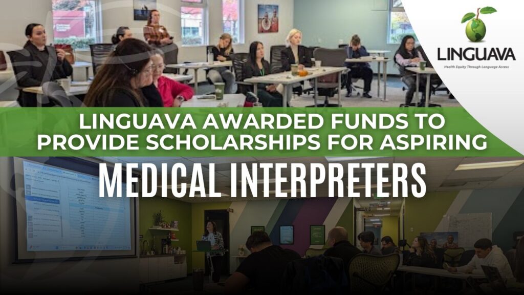 text of linguava awarded funds to provide scholarships for aspiring medical interpreters over background of a class of interpreters training and a linguava logo in top right corner