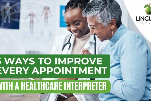 Smiling doctor and older patient reviewing health information together, with text overlay: '3 Ways to Improve Every Appointment with a Healthcare Interpreter' – Linguava logo in corner.
