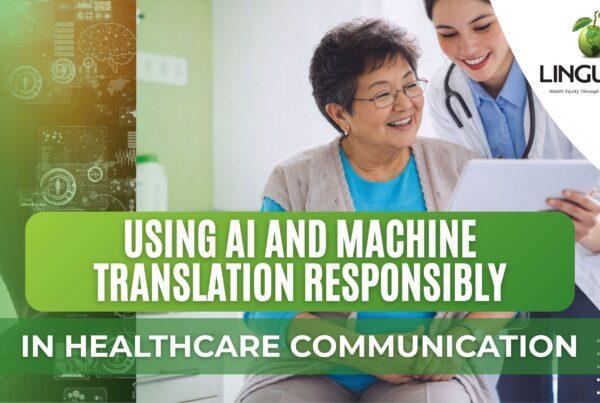 Graphic with Linguava logo and text “Using AI and Machine Translation Responsibly in Healthcare Communication” over an image of a clinician assisting an older patient with a tablet.
